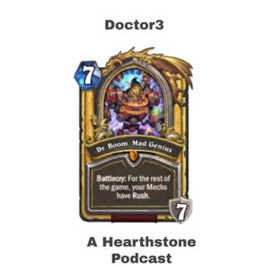 Doctor3 : A Hearthstone Podcast by Kat, DragonRider, Smarms