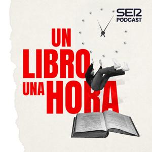 Un Libro Una Hora by SER Podcast