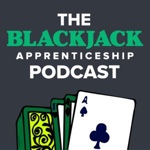 The Blackjack Apprenticeship Podcast by Blackjack Apprenticeship