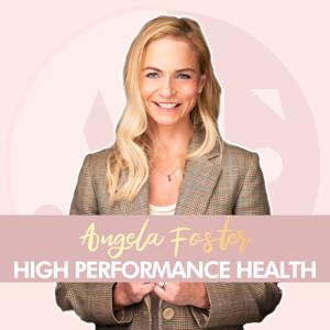 High Performance Health by Angela Foster