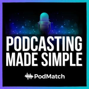 Podcasting Made Simple by Alex Sanfilippo, PodMatch.com