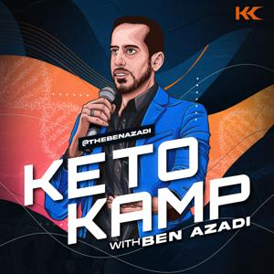 The Keto Kamp Podcast With Ben Azadi by Ben Azadi