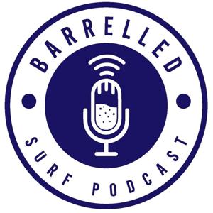 Barrelled Surf Podcast by Andrew Bromley