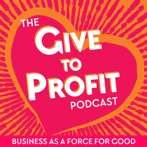 The Give to Profit Podcast