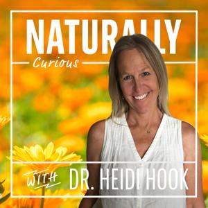 Naturally Curious with Dr. Heidi Hook