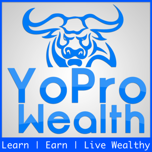 YoPro Wealth: Take Control of Your Finances. Make More Money. Live Wealthy.
