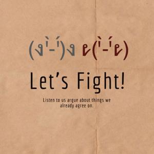 Let's Fight Podcast!