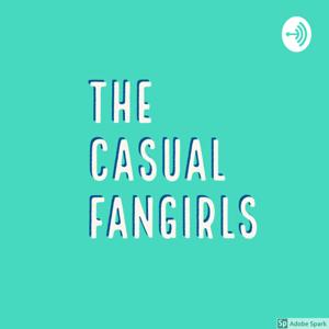 The Casual Fangirls