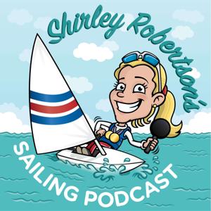 Shirley Robertson's Sailing Podcast by Shirley Robertson