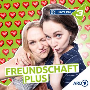 Freundschaft plus - Liebe, Sex und Beziehungen aller Art by Bayerischer Rundfunk
