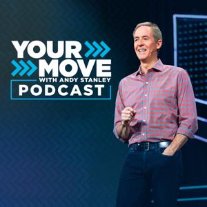 Your Move with Andy Stanley Podcast by Andy Stanley