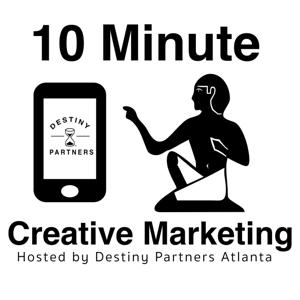 10 Minute Creative Marketing Podcast
