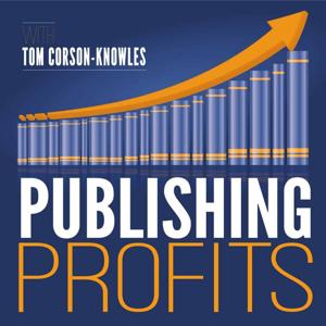 The Publishing Profits Podcast Show | Writing | Marketing | Books | eBooks | Audiobooks | Authors | Entrepreneurs