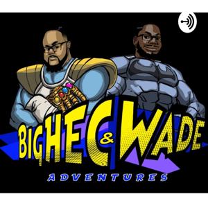 BigHec & Wade Adventures
