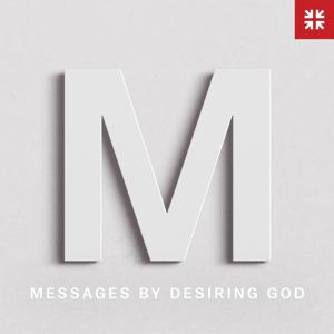 Messages by Desiring God by Desiring God