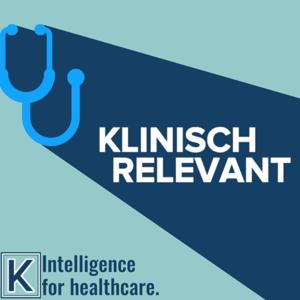 Klinisch Relevant Podcast by Dr. med. Kai Gruhn, Dr. med. Dietrich Sturm, Prof. Markus Wübbeler