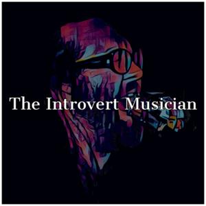 The Introvert Musician