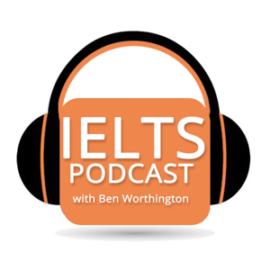 IELTS Podcast by Ben Worthington