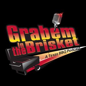 Grab’em in the Brisket - A Texas BBQ Podcast