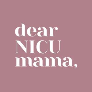 Dear NICU Mama by Dear NICU Mama