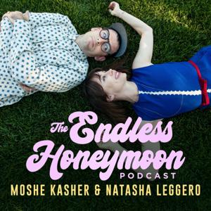 The Endless Honeymoon Podcast by Natasha Leggero and Moshe Kasher
