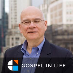 Timothy Keller Sermons Podcast by Gospel in Life by Tim Keller