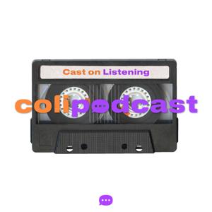 ColiPodcast (Cast On Listening)