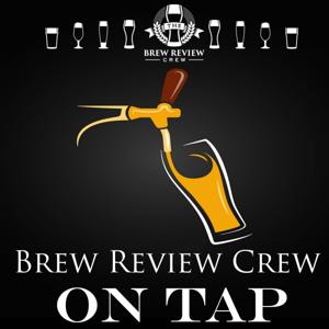 Brew Review Crew: On Tap - The Best in Craft Beer News, Reviews and More!