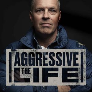 The Aggressive Life with Brian Tome by The Aggressive Life with Brian Tome