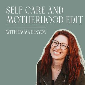 Self Care and Motherhood Edit