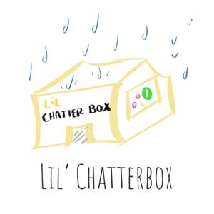 The Lil' Chatterbox Podcast