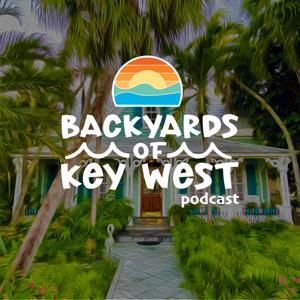 Backyards of Key West Podcast with Mark Baratto by Mark Baratto