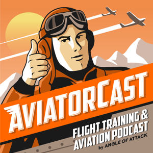 AviatorCast: Flight Training & Aviation Podcast by Chris Palmer | Angle of Attack