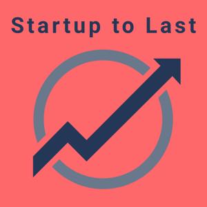 Startup to Last by Rick Lindquist and Tyler King