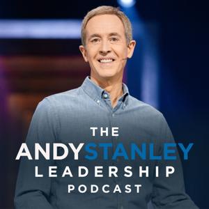 Andy Stanley Leadership Podcast by Andy Stanley