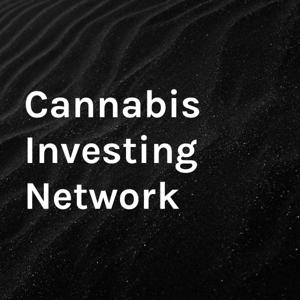 Cannabis Investing Network by CIN Podcast
