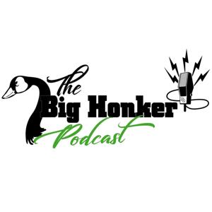 The Big Honker Podcast by Andy Shaver