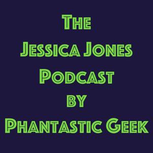 The Jessica Jones Podcast by Phantastic Geek