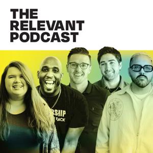 The RELEVANT Podcast by RELEVANT Magazine