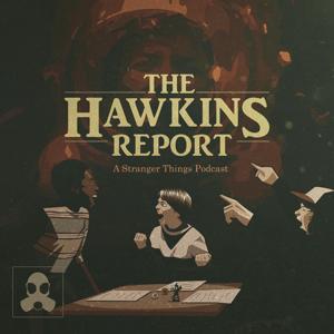 The Hawkins Report: A Stranger Things Podcast by LSG Media