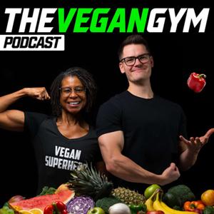 The Vegan Gym Podcast by Leif Arnesen
