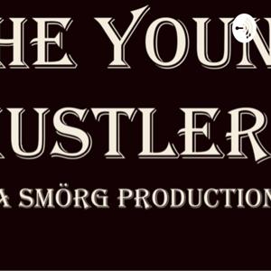 The Young Hustlers: By Smorg
