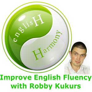 English Harmony Podcast: Improve English Fluency | Improve Spoken English | Learn English by English Harmony Podcast: Improve English Fluency | Improve Spoken English | Learn English