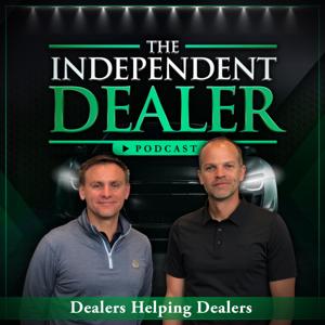 The Independent Dealer Podcast by Jeff Watson & Luke Godwin