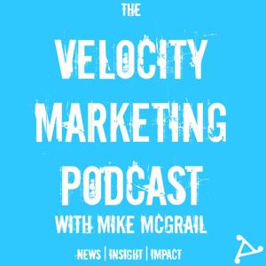 The Velocity Marketing Podcast