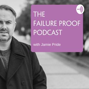The Failure Proof Podcast