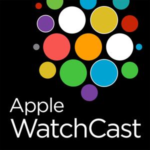 The Apple WatchCast Podcast - A podcast dedicated to the Apple Watch by Apple WatchCast