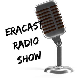 The EraCast Radio Show