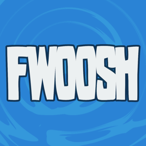 The Fwoosh: FwooshCast