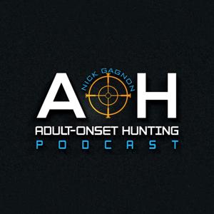 The Adult-Onset Hunting Podcast
